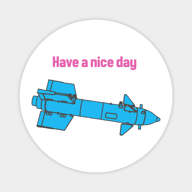 Have a Nice Day Magnet by Toby Wilkinson